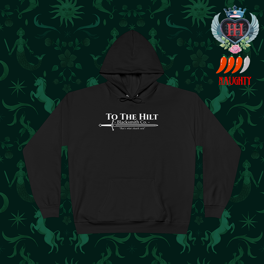 To The Hilt Hoodie